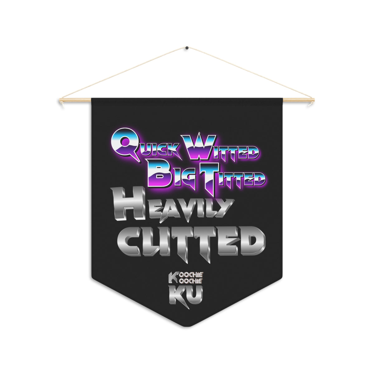 HEAVILY CLITTED - Wall Pennant