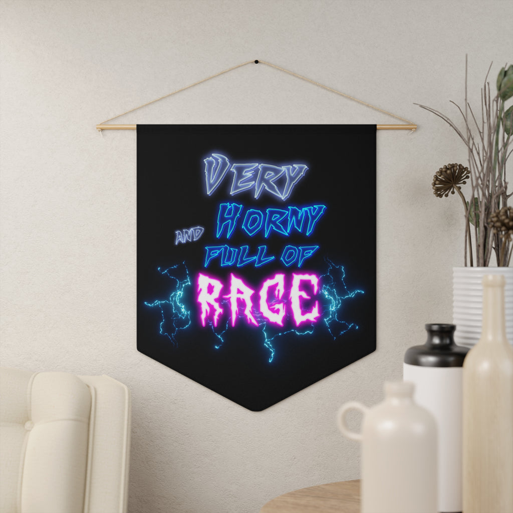 VERY HORNY AND FULL OF RAGE - Wall Pennant