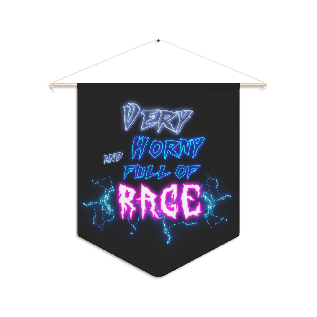 VERY HORNY AND FULL OF RAGE - Wall Pennant