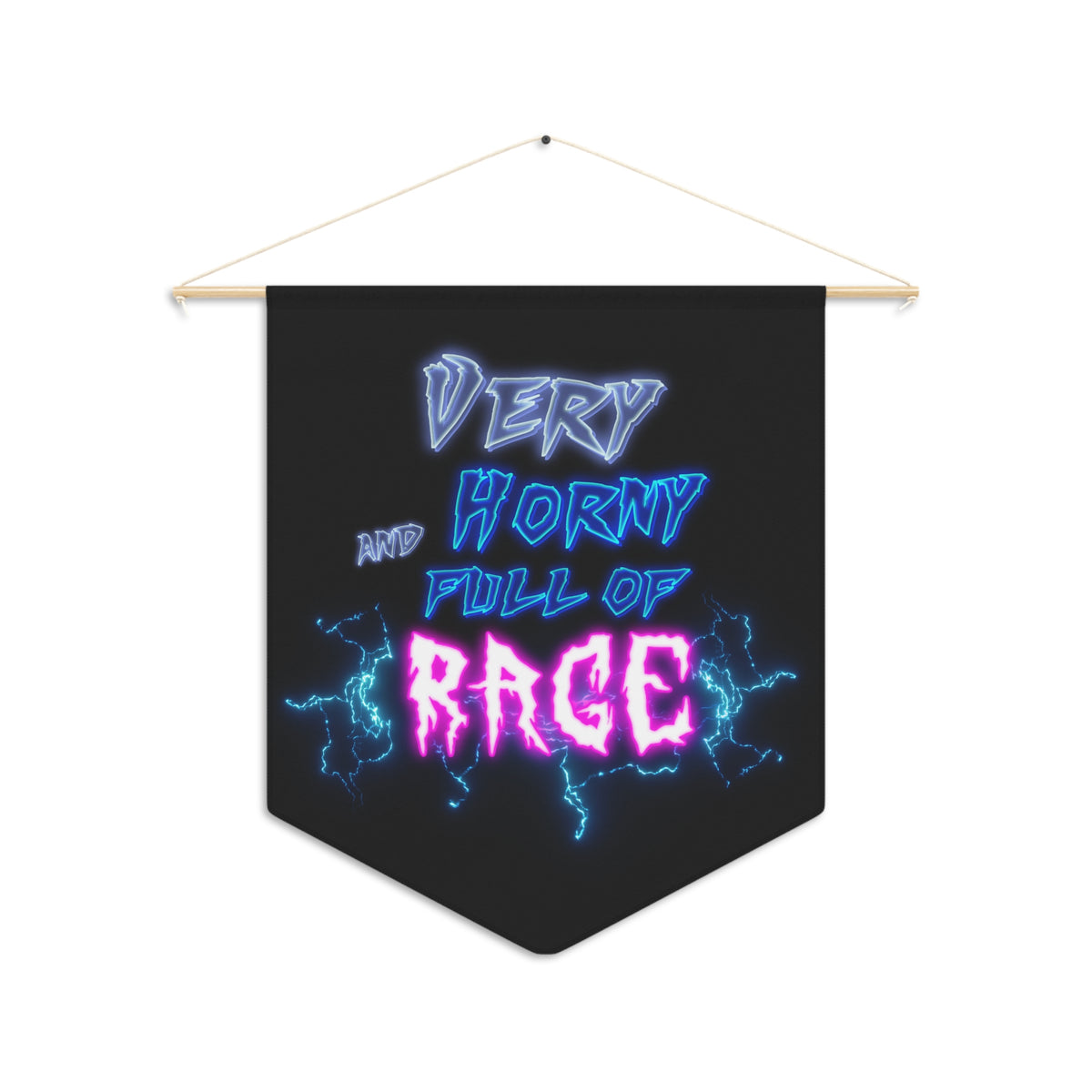 VERY HORNY AND FULL OF RAGE - Wall Pennant