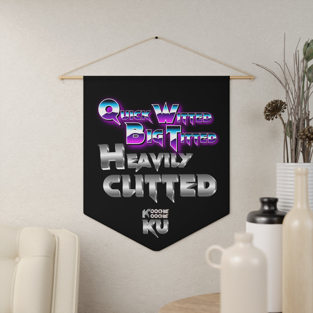 HEAVILY CLITTED - Wall Pennant